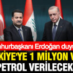 Cumhurbaskani erdogan duyurdu turkiyeye 1 milyon varil petrol verilecek MO7Mqdx6